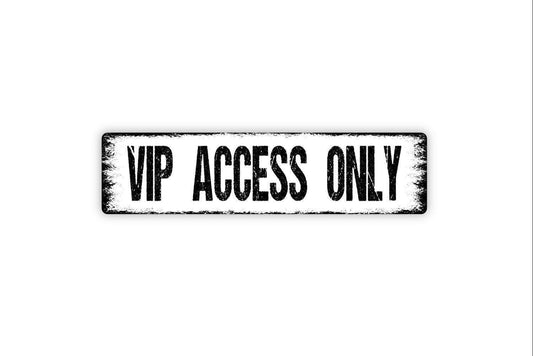 VIP Access Only Sign - Private Entry Guests Only Very Important Person Vinyl Sticker Or  Street Metal Sign or Door Name Plate Plaque