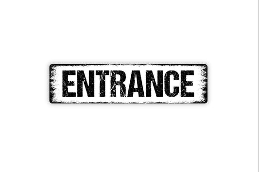 Entrance Sign - Vinyl Sticker Or  Metal Street Sign or Door Name Plate Plaque
