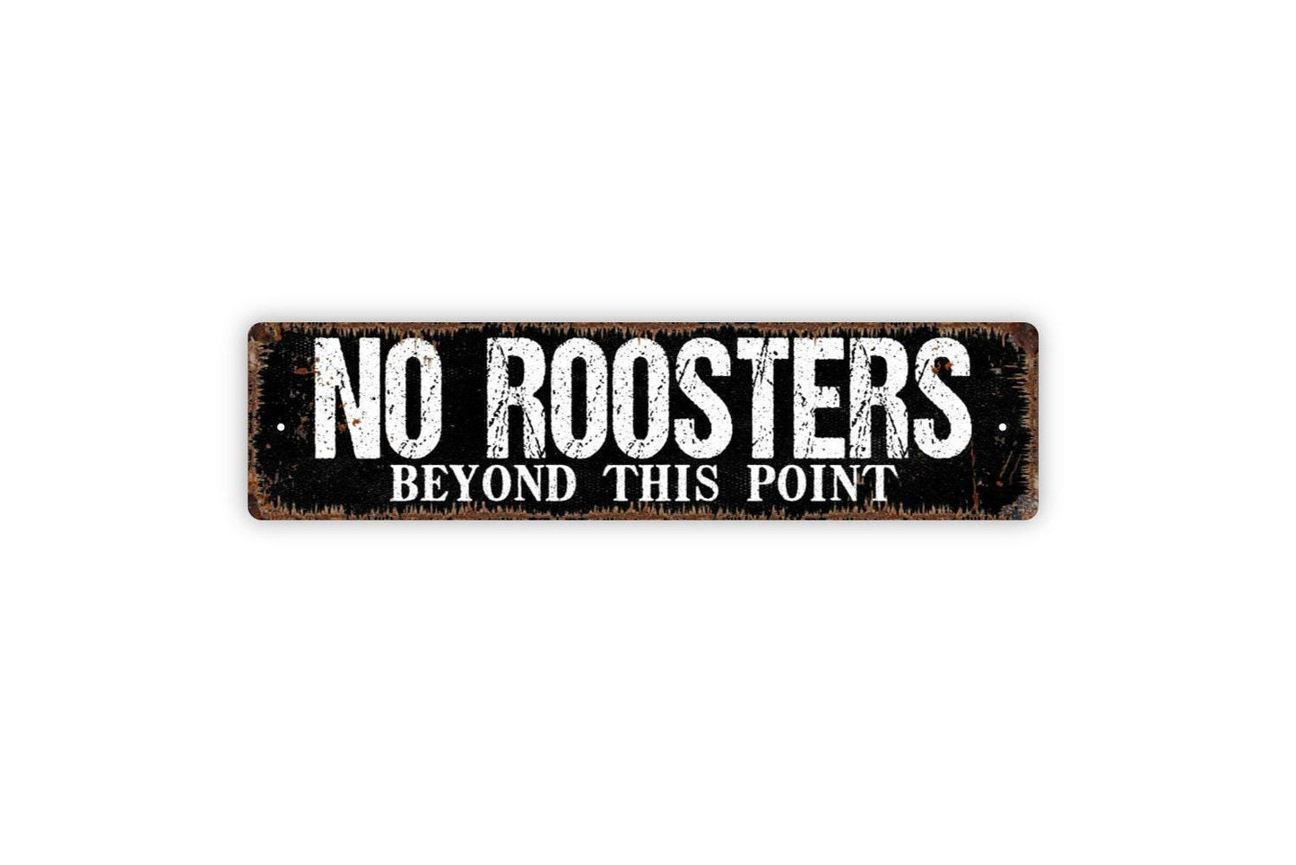 No Roosters Beyond This Point Sign - Hen House Chicken Coop Chickens Farm Farmer Ranch Rustic Street Metal Sign or Door Name Plate Plaque