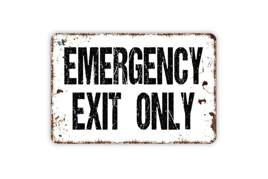 Emergency Exit Only Sign - Metal Wall Art - Indoor or Outdoor