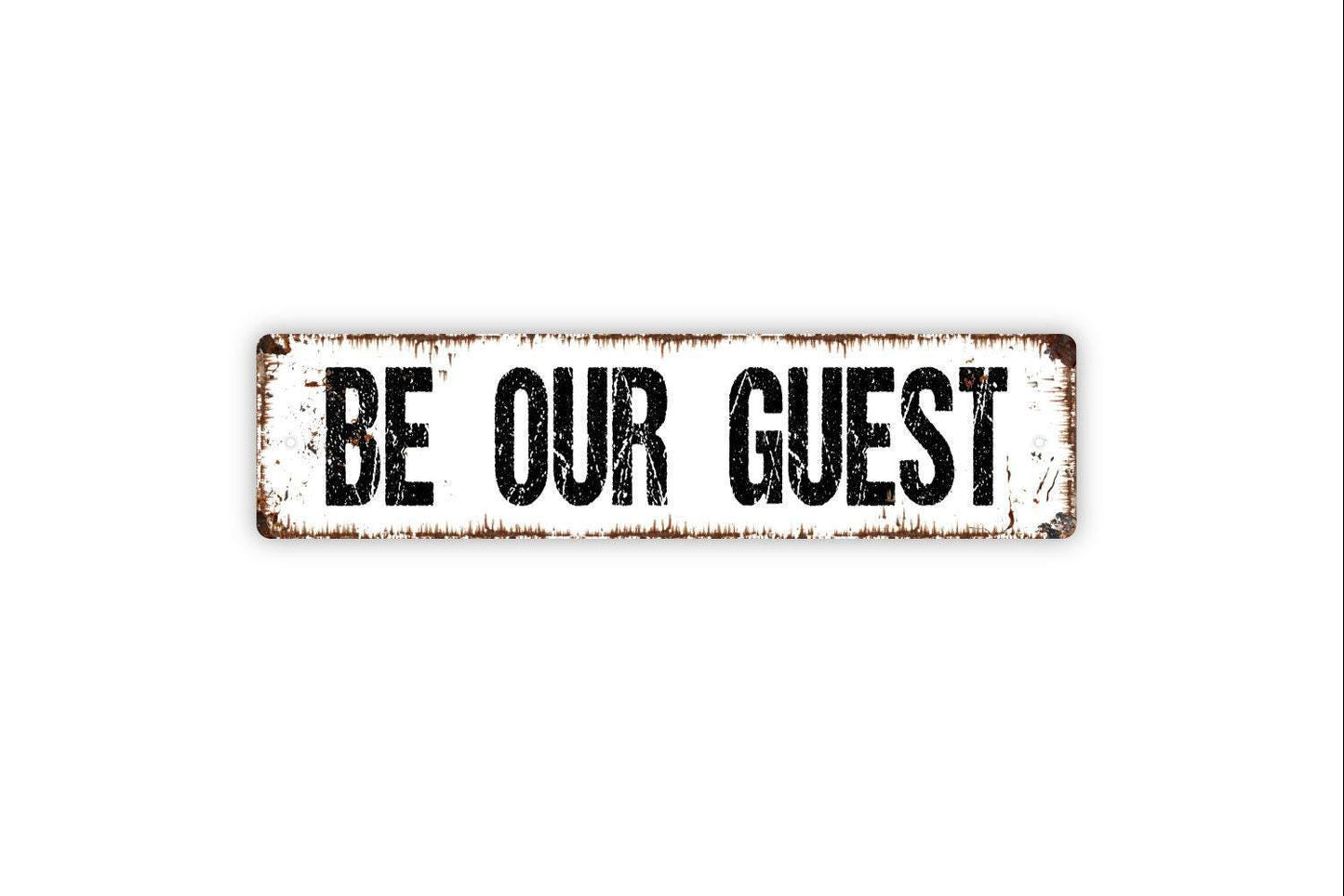 Be Our Guest Sign - Vinyl Sticker Or  Metal Street Sign or Door Name Plate Plaque
