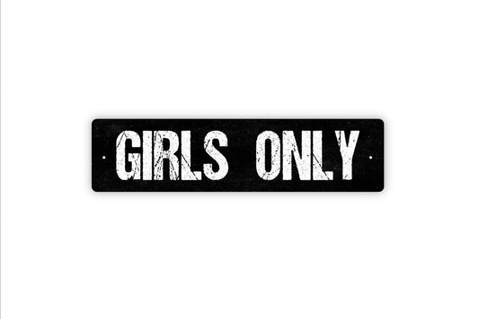Girls Only Sign - Bedroom Clubhouse Play Room Vinyl Sticker Or  Street Metal Sign or Door Name Plate Plaque