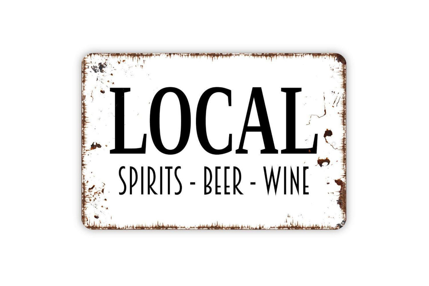 Local Spirits Beer Wine Sign | Rustic Bar, Pub, or Kitchen Wall Sign | Winery, Brewery, or Home Bar Metal Sign or Vinyl Sticker