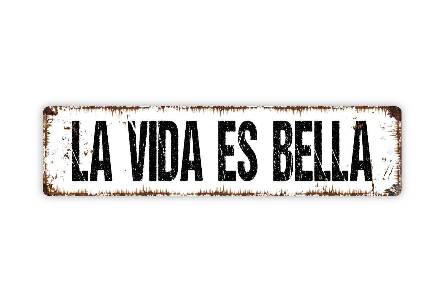 La Vida Es Bella Sign - Life Is Beautiful Life Is Good Italian Spanish Vinyl Sticker Or  Street Metal Sign or Door Name Plate Plaque