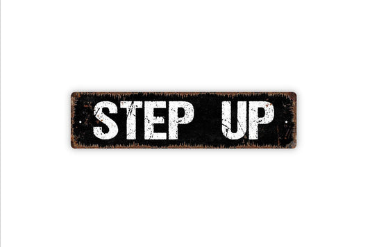 Step Up Sign, Watch Your Step Vinyl Sticker Or  Custom Metal Sign, Vinyl Sticker Or  Street Sign or Door Name Plate Plaque