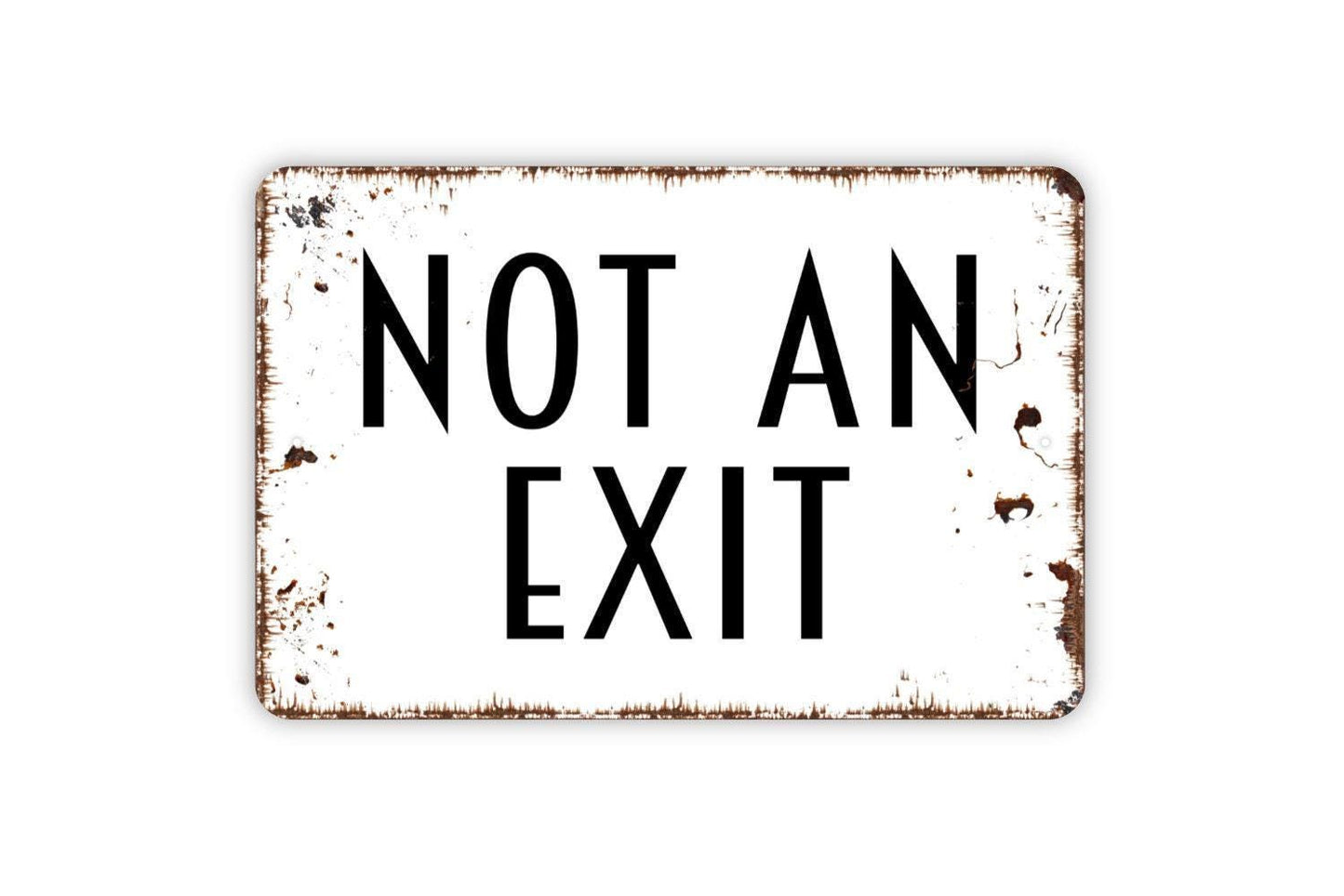 Not An Exit Sign, Metal Sign, Farmhouse Contemporary Modern Wall Metal Sign