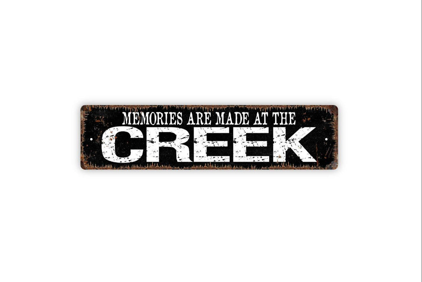 Memories Are Made At The Creek Sign - Vinyl Sticker Or  Custom Metal Street Sign or Door Name Plate Plaque
