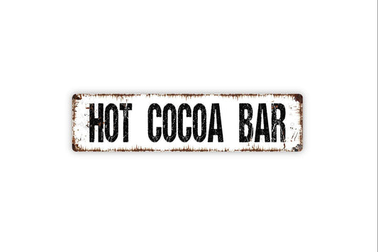 Hot Cocoa Bar Sign - Vinyl Sticker Or  Metal Street Sign or Door Name Plate Plaque