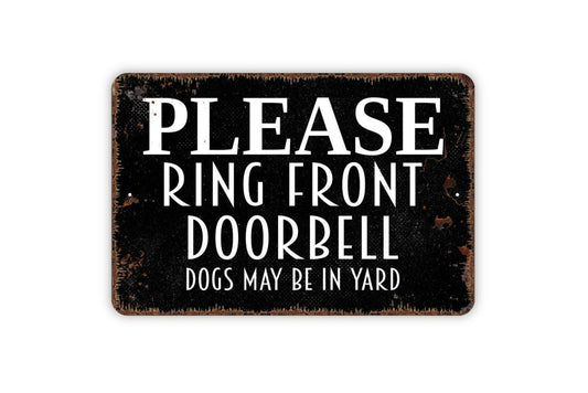 Please Ring Front Doorbell Dogs May Be In Yard Sign | Dog Owner Security Warning Fence Porch Wall Decor | Metal Sign or Vinyl Sticker