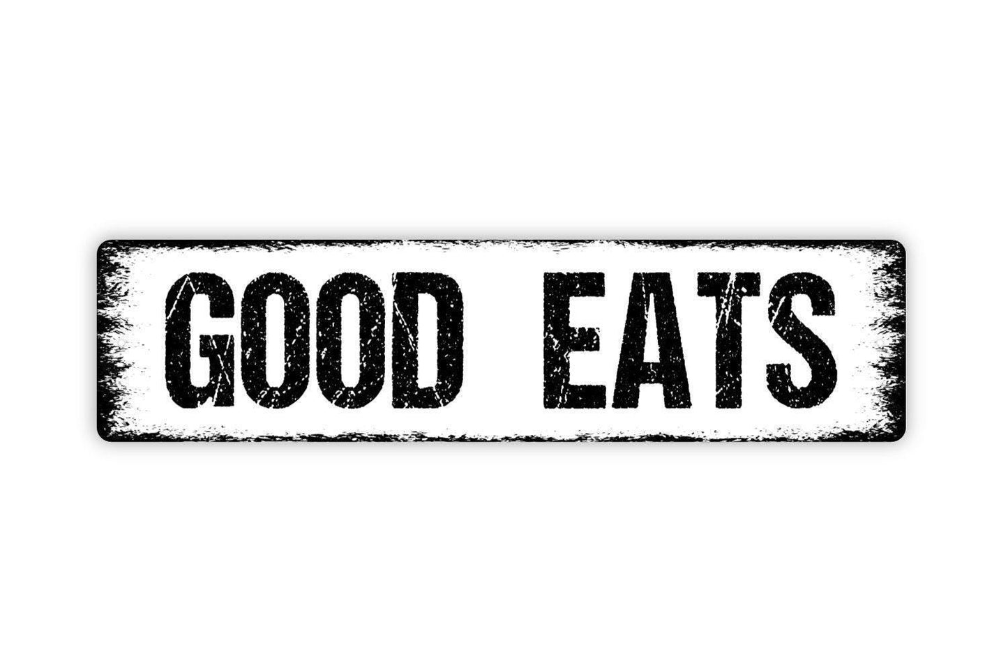 Good Eats Sign - Kitchen Pantry Cafe Dining Room Restaurant Food Truck Vinyl Sticker Or  Street Metal Sign or Door Name Plate Plaque