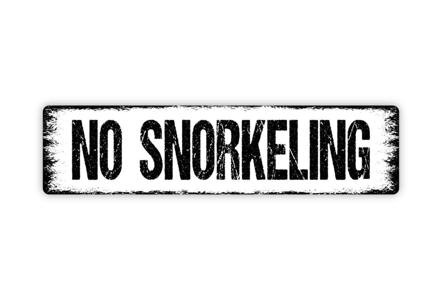 No Snorkeling Sign - Vinyl Sticker Or  Metal Street Sign or Door Name Plate Plaque