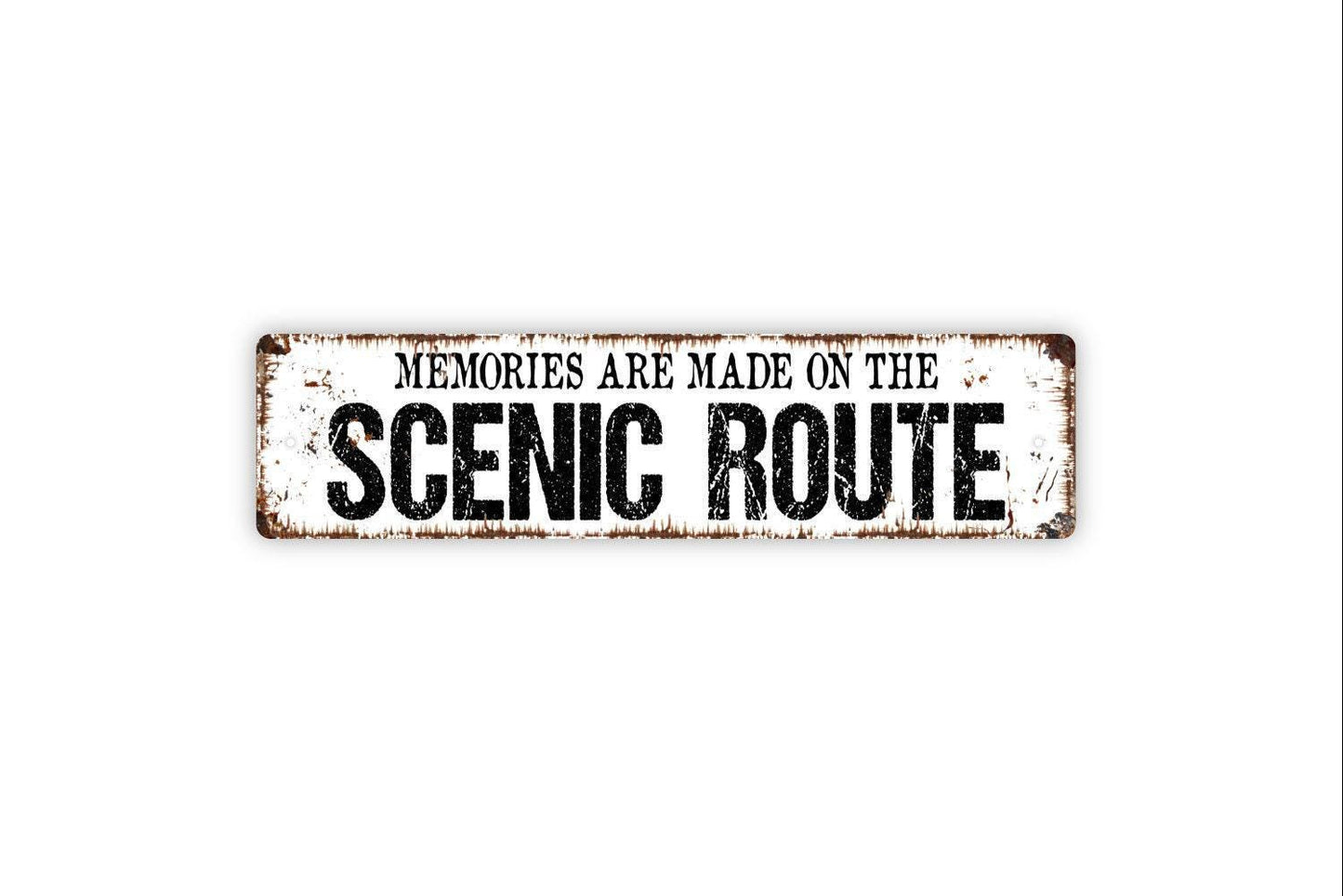 Memories Are Made On The Scenic Route Sign - Vinyl Sticker Or  Metal Street Sign or Door Name Plate Plaque