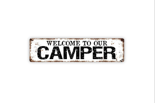 Welcome To Our Camper Sign - Campsite Camping Travel Trailer RV Vinyl Sticker Or  Street Metal Sign or Door Name Plate Plaque