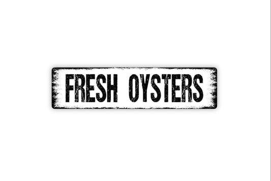 Fresh Oysters Sign - Seafood Fish Shrimp Vinyl Sticker Or  Metal Street Sign or Door Name Plate Plaque