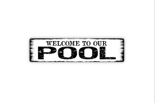 Welcome to Our Pool Sign | Fun Poolside Wall Decor | Metal Sign or Vinyl Sticker for Backyard, Patio, Swimming Pool, or Cabana
