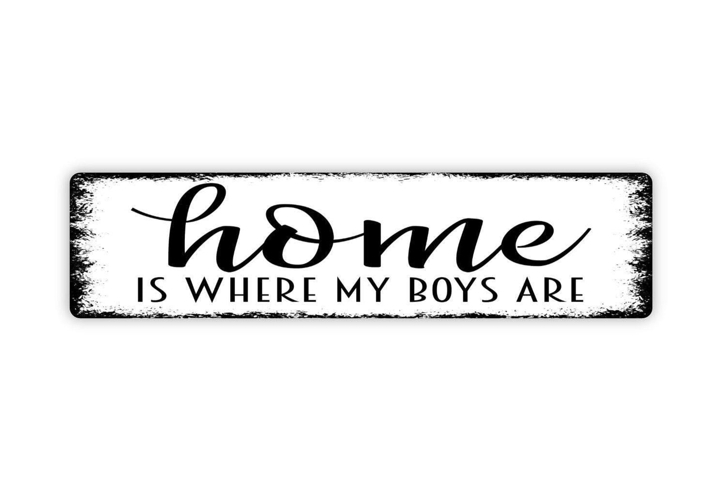 Home Is Where My Boys Are Sign | Rustic Farmhouse Wall Sign for Family, Mom, or Grandma | Metal Sign or Vinyl Sticker  Home Décor Gift