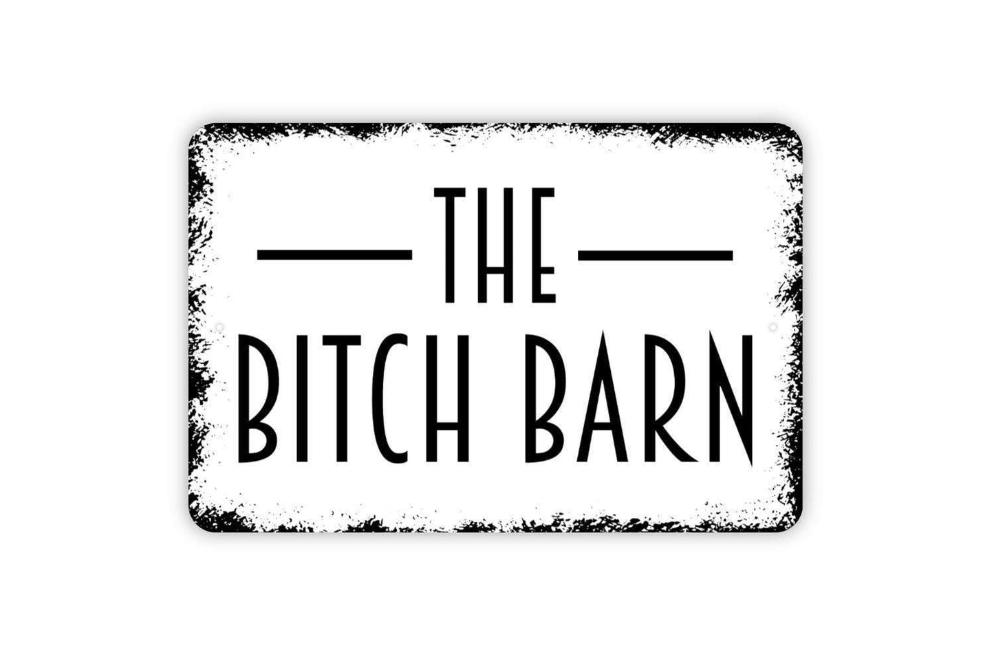 The Bitch Barn Sign – Funny Farmhouse Barnyard Wall Decor – Rustic Country Animal Humor Sign – Metal Sign or Sticker