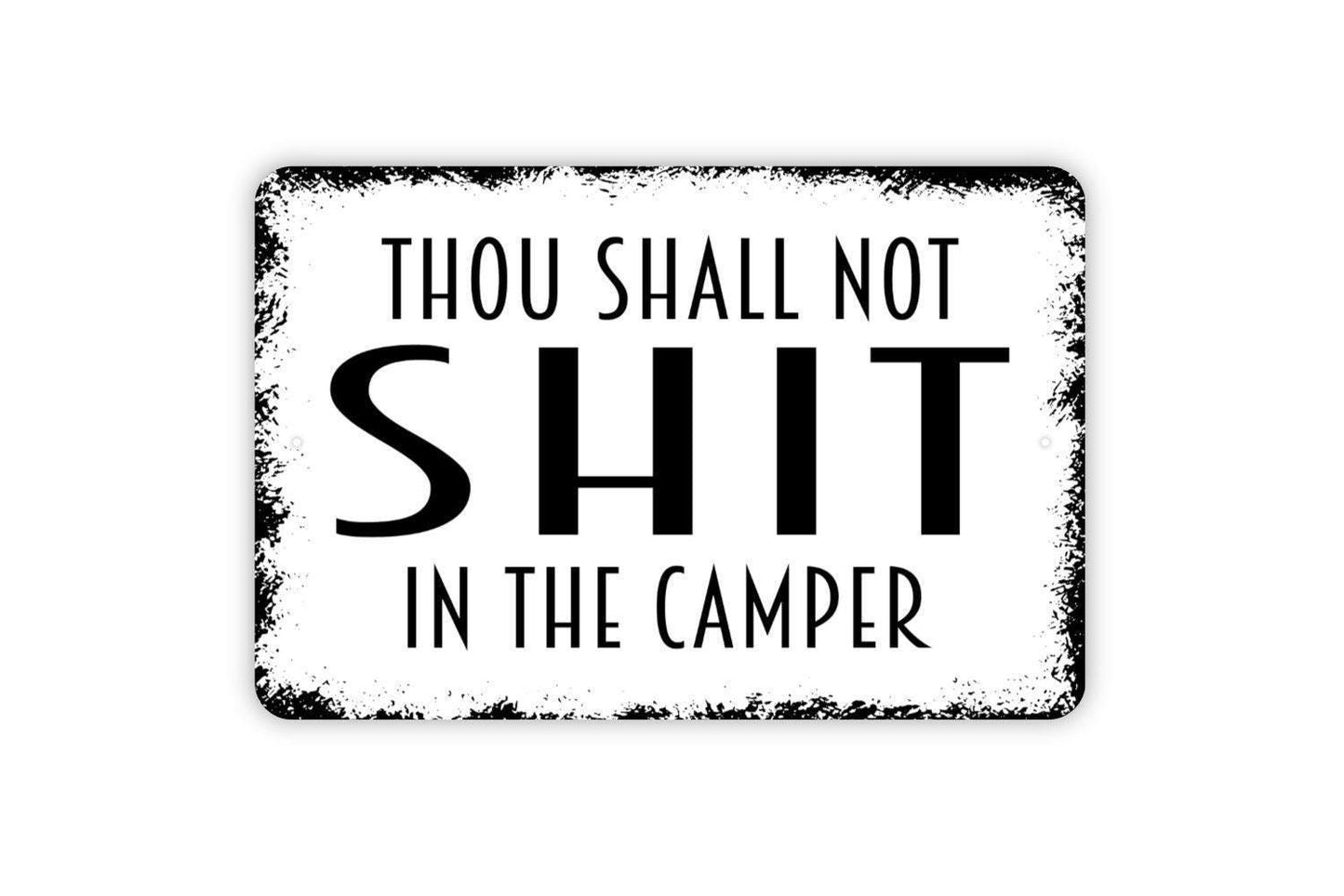 Thou Shall Not Shit In The Camper Sign - Funny Camping Metal Wall Art - Indoor or Outdoor