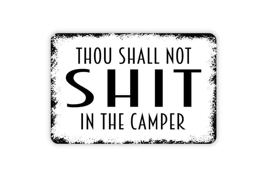 Thou Shall Not Shit In The Camper Sign - Funny Camping Metal Wall Art - Indoor or Outdoor