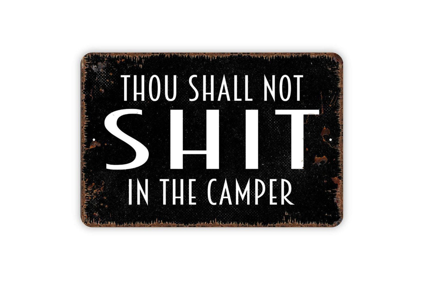 Thou Shall Not Shit In The Camper Sign - Funny Camping Metal Wall Art - Indoor or Outdoor