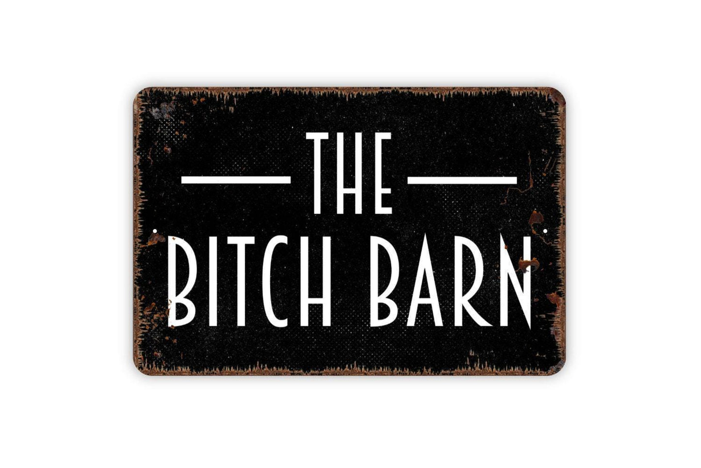 The Bitch Barn Sign – Funny Farmhouse Barnyard Wall Decor – Rustic Country Animal Humor Sign – Metal Sign or Sticker