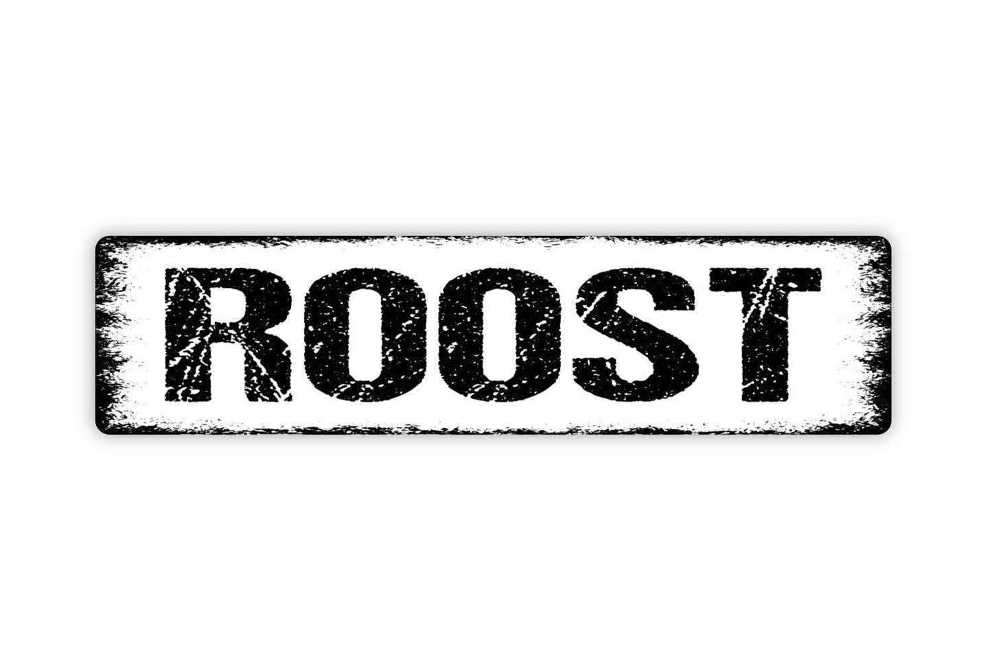 Roost Sign - Chicken Coop Welcome To Our Home Vinyl Sticker Or  Street Metal Sign or Door Name Plate Plaque