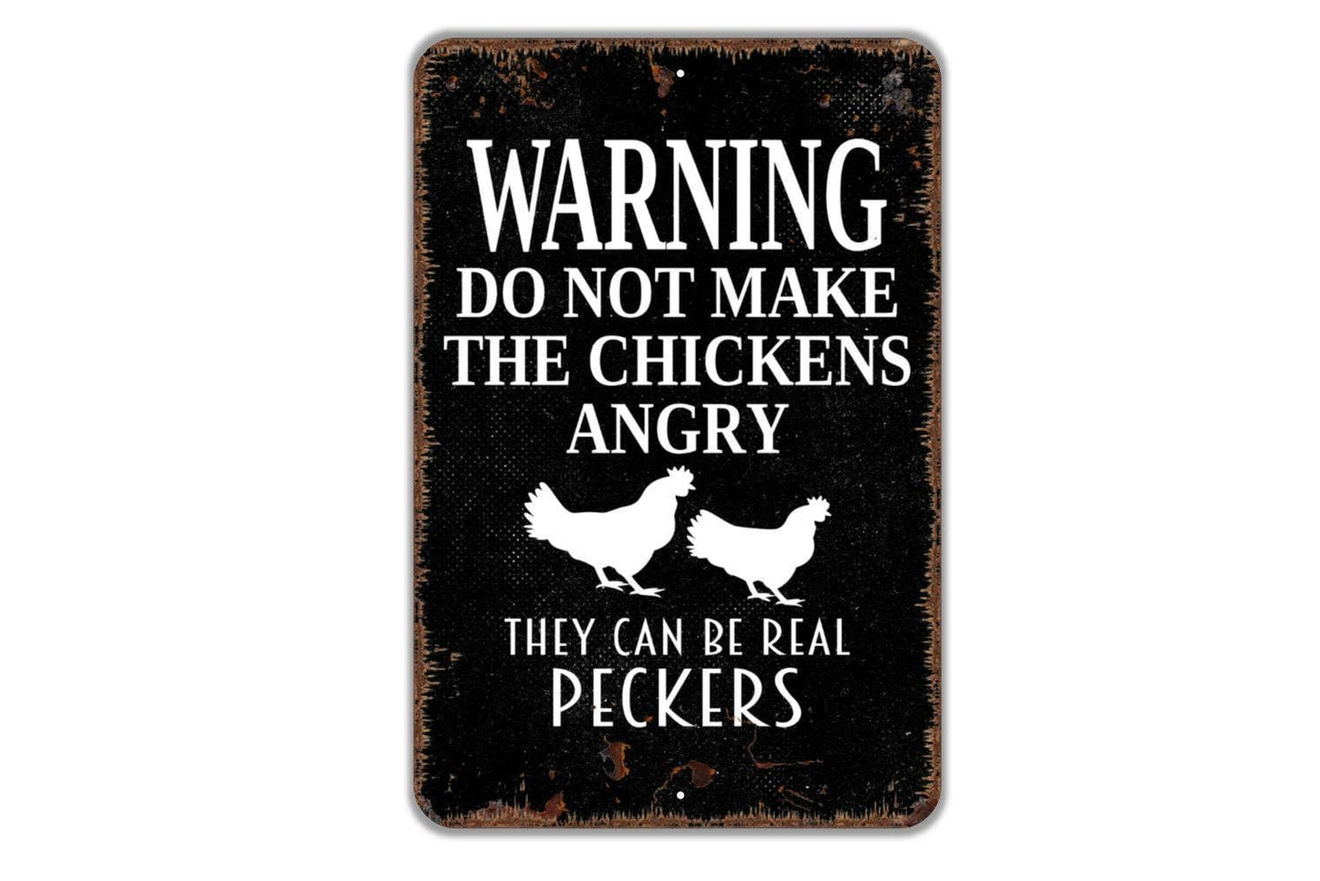 Warning Do Not Make The Chickens Angry They Can Be Real Peckers Sign - Funny Farm Metal Indoor or Outdoor Wall Art