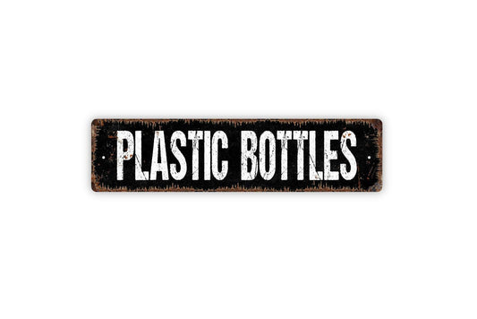 Plastic Bottles Sign - Trash Garbage Reduce Reuse Vinyl Sticker Or  Metal Street Sign or Door Name Plate Plaque