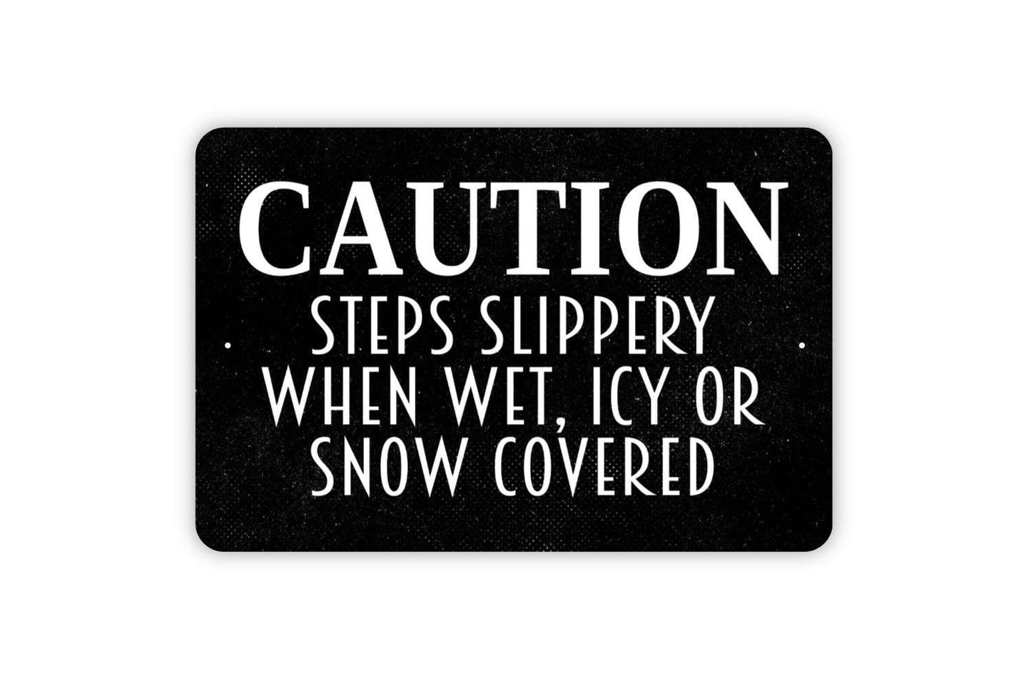 Caution Steps Slippery When Wet, Icy Or Snow Covered Sign - Notice Stairs Warning Metal Wall Art - Indoor or Outdoor