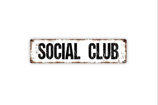 Social Club Sign, Metal Sign, Vinyl Sticker Or  Street Sign or Door Name Plate Plaque