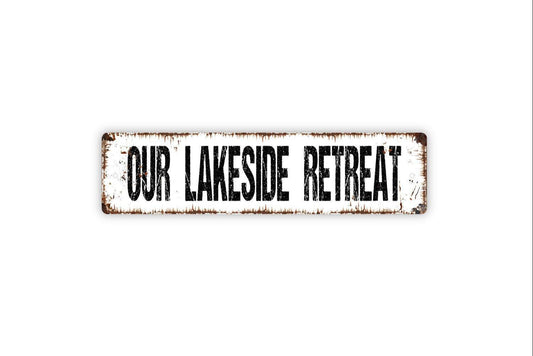 Our Lakeside Retreat Sign - Lake House Cabin Cottage Welcome To Our Lakehouse Vinyl Sticker Or  Street Metal Sign Or Door Name Plaque