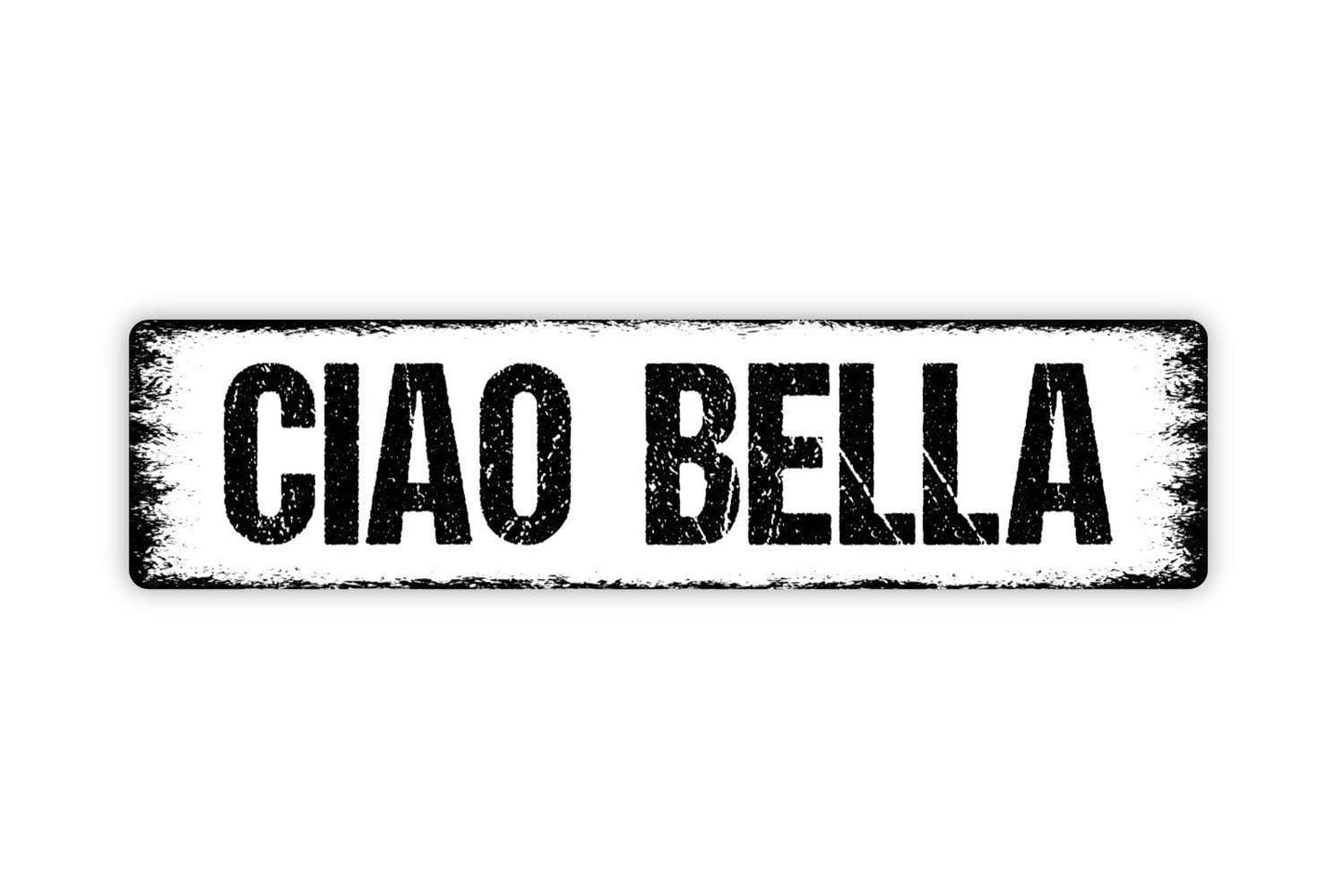 Ciao Bella Sign - Hello Beautiful Italian Greeting Vinyl Sticker Or  Street Metal Sign or Door Name Plate Plaque