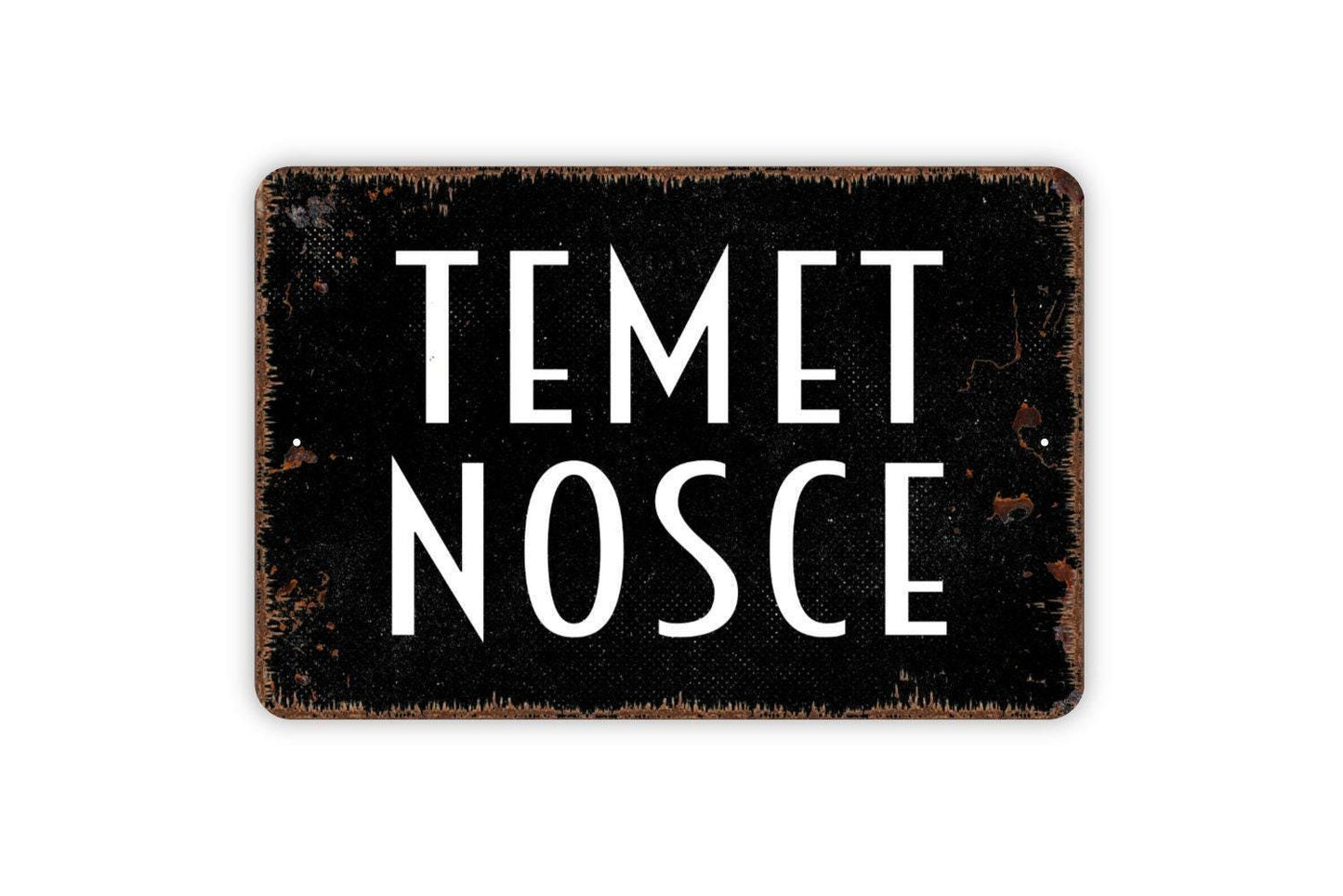 Temet Nosce Sign - Know Thyself Latin Kitchen Metal Wall Art - Indoor or Outdoor