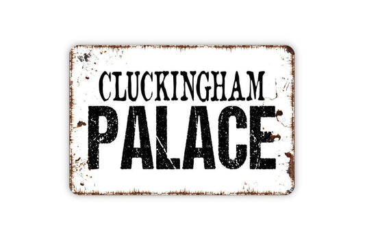 Cluckingham Palace Sign | Funny Chicken Coop Wall Sign for Barn, Yard, or Garden | Rustic Farmhouse Metal Sign or Vinyl Sticker Hen House