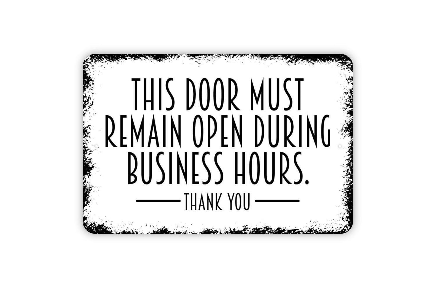 This Door Must Remain Open During Business Hours Sign – Office Store Shop Workplace Safety Notice – Rustic Property Metal Sign or Sticker
