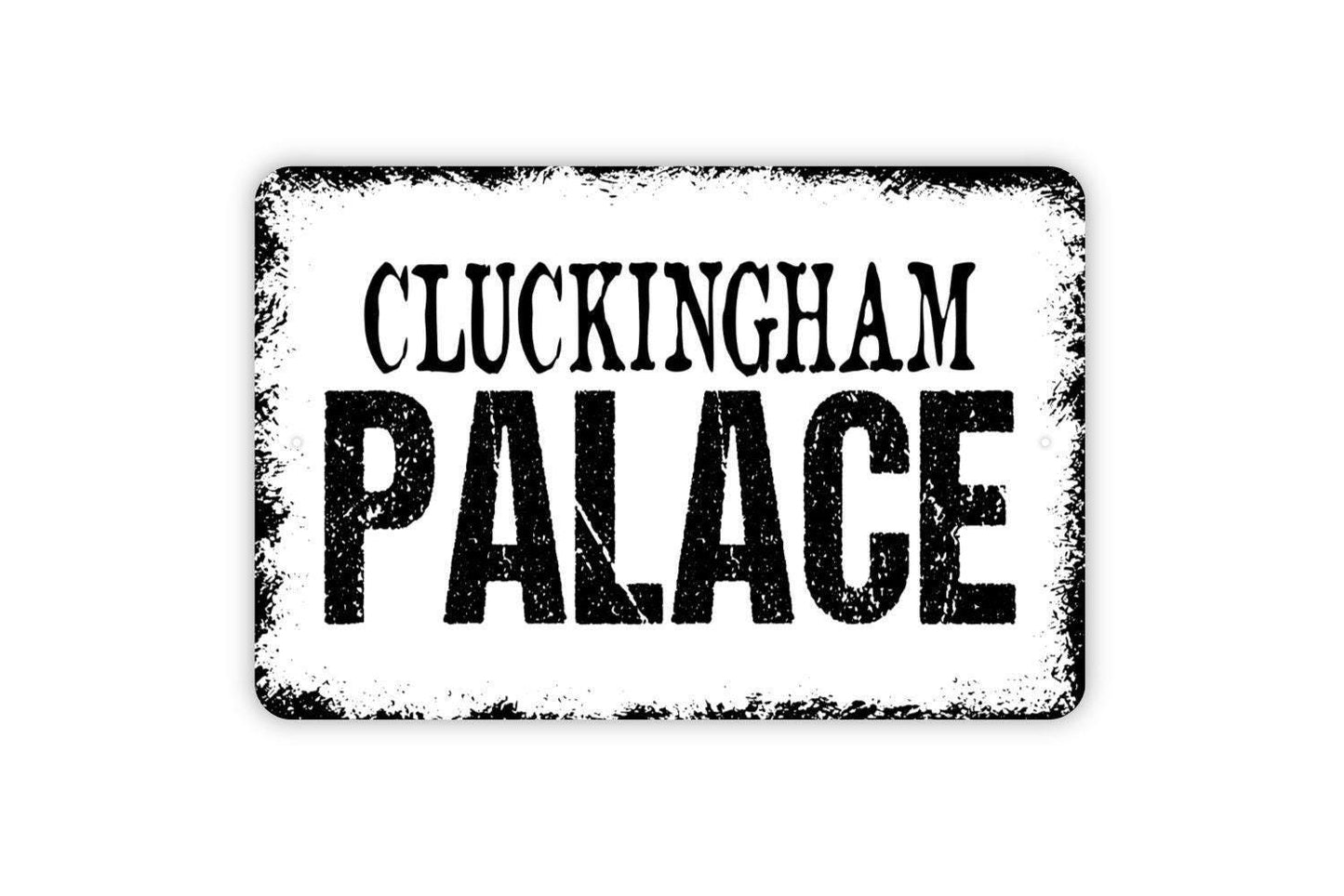Cluckingham Palace Sign | Funny Chicken Coop Wall Sign for Barn, Yard, or Garden | Rustic Farmhouse Metal Sign or Vinyl Sticker Hen House