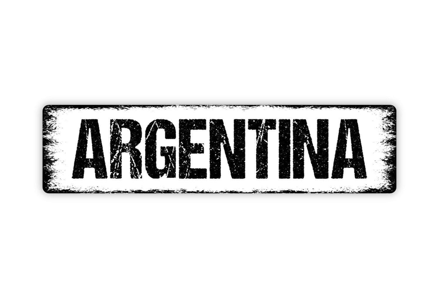 Argentina Sign - Welcome Vinyl Sticker Or  Street Metal Sign or Door Name Plate Plaque