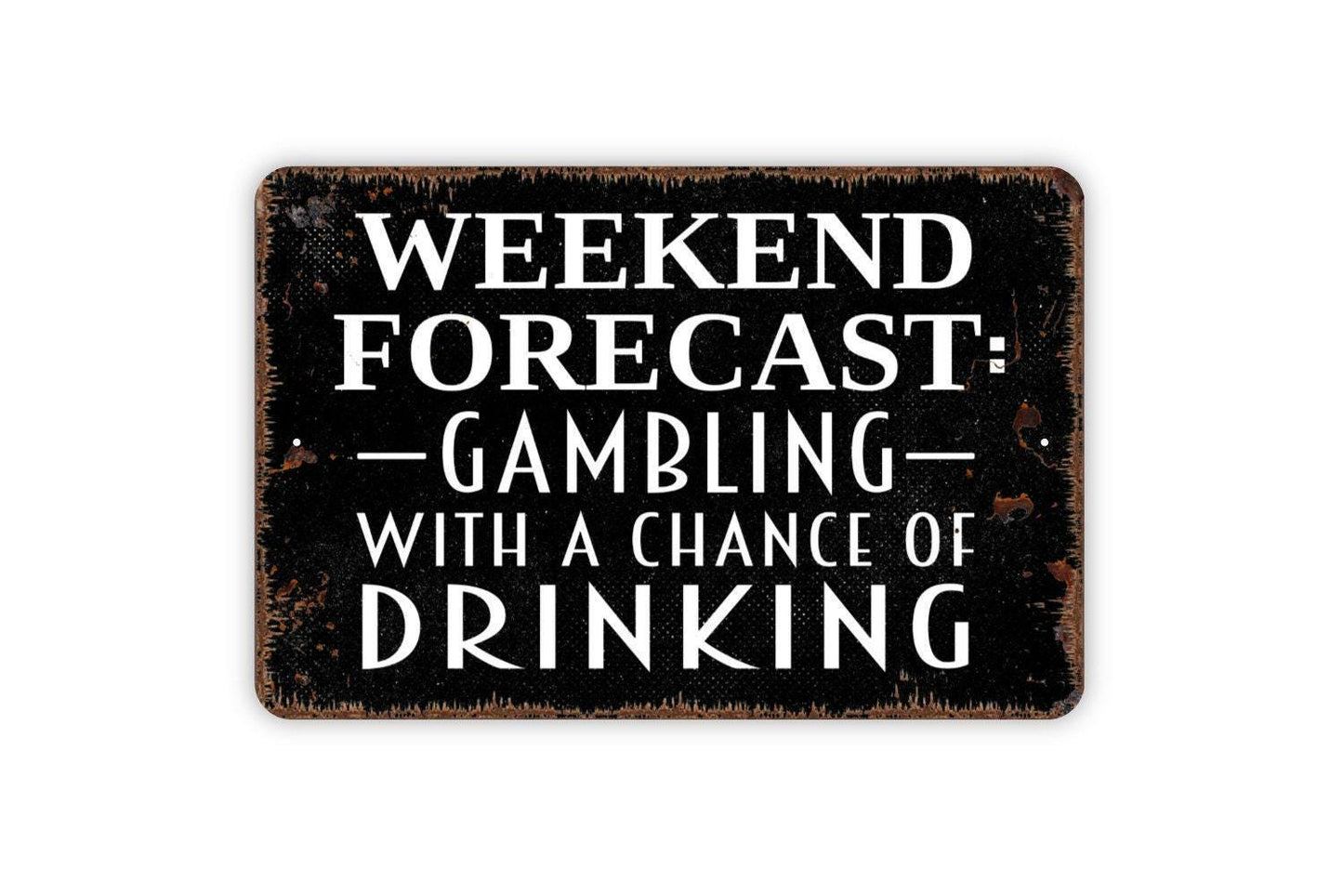 Weekend Forecast Gambling With A Chance Of Drinking Sign | Funny Bar Man Cave Casino Game Night Metal Sign or Vinyl Sticker