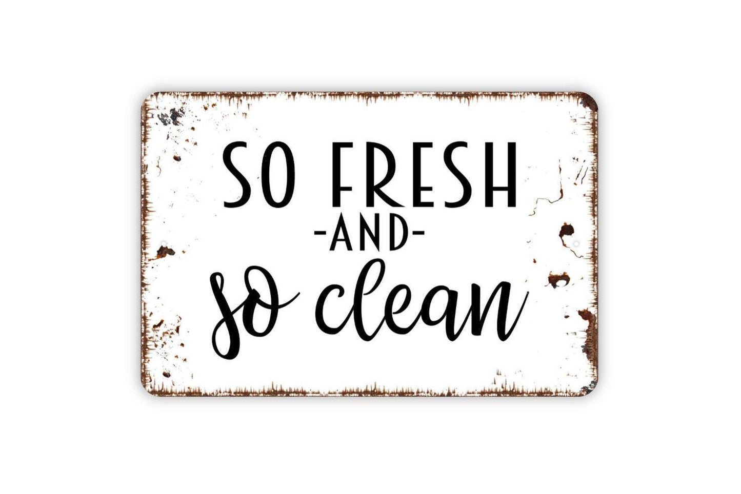 So Fresh And So Clean Sign | Funny Bathroom Wall Decor | Rustic Laundry Room Art | Custom Metal Sign or Vinyl Sticker | Farmhouse Washroom