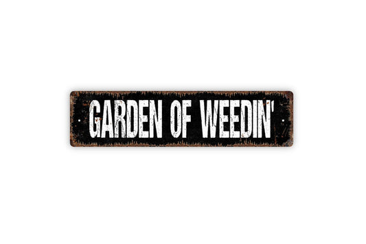 Garden Of Weedin’ Sign – Funny Gardening Wall Decor – Rustic Farmhouse Yard Patio Flower Bed Garden Sign – Metal Sign or Sticker
