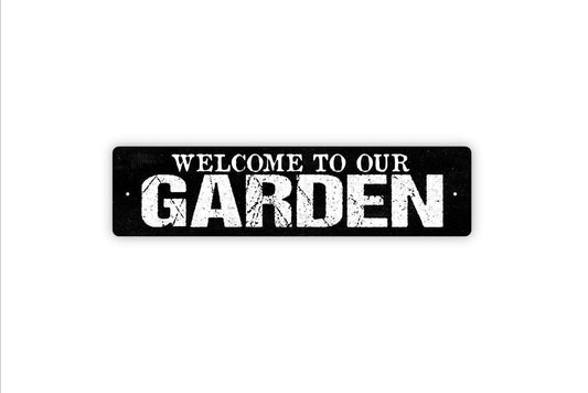 Welcome To Our Garden Sign - Vinyl Sticker Or  Metal Street Sign or Door Name Plate Plaque