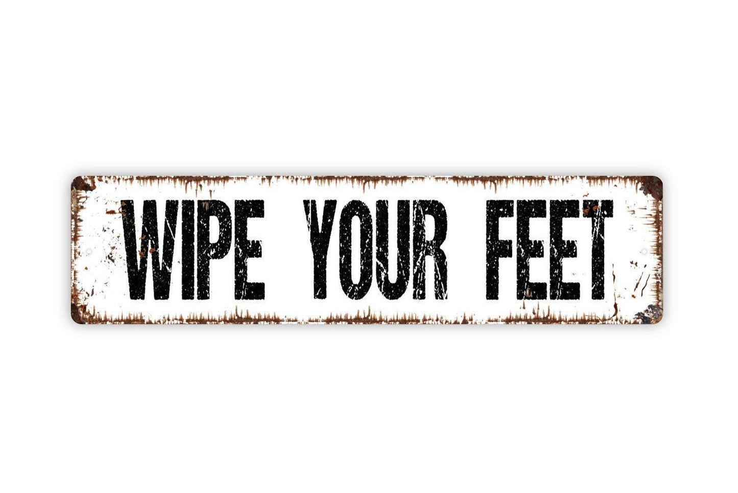 Wipe Your Feet Sign | Funny Entryway Metal Sign or Vinyl Sticker | Front Porch, Door, Mudroom, or Home Wall Decor | Housewarming Gift