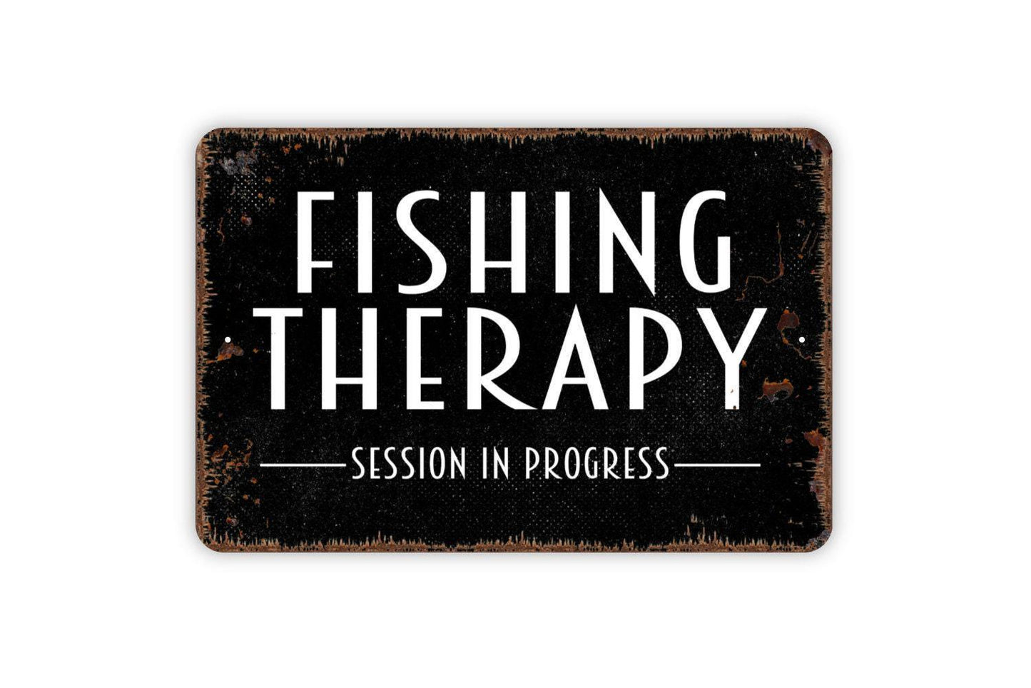 Fishing Therapy Session In Progress Sign - Metal Wall Art - Indoor or Outdoor