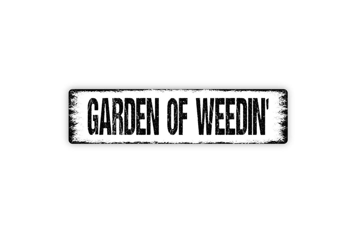 Garden Of Weedin’ Sign – Funny Gardening Wall Decor – Rustic Farmhouse Yard Patio Flower Bed Garden Sign – Metal Sign or Sticker
