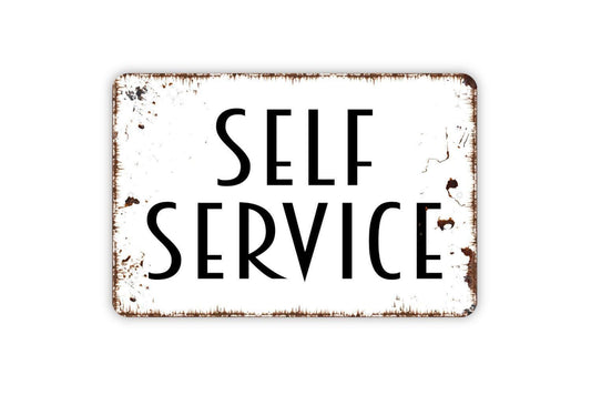 Self Service Sign - Metal Indoor or Outdoor Wall Art