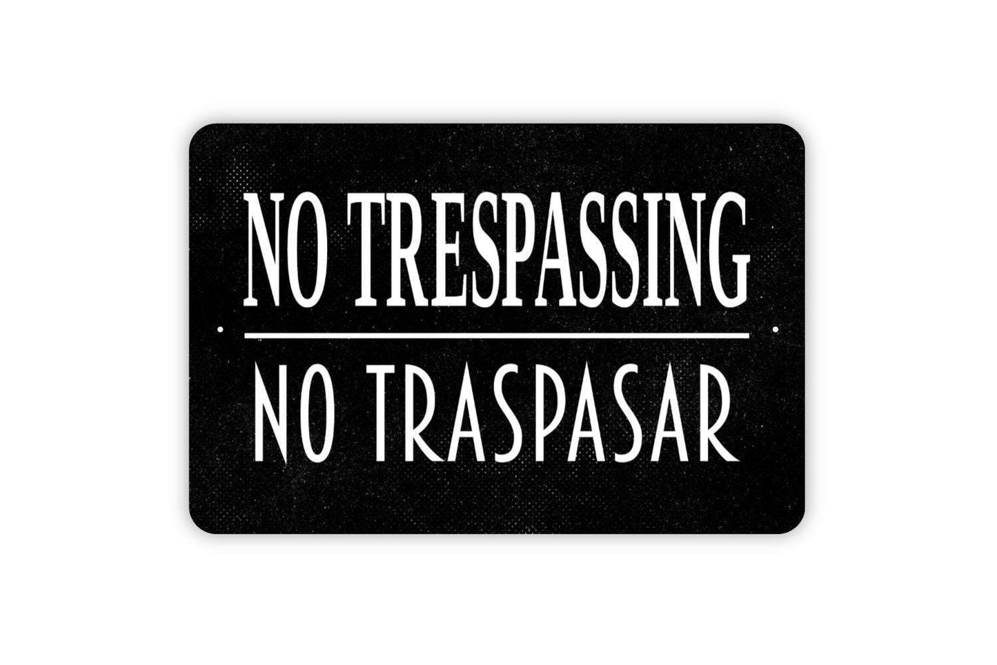 No Trespassing No Traspasar Sign Spanish And English - Private Property Metal Wall Art - Indoor or Outdoor