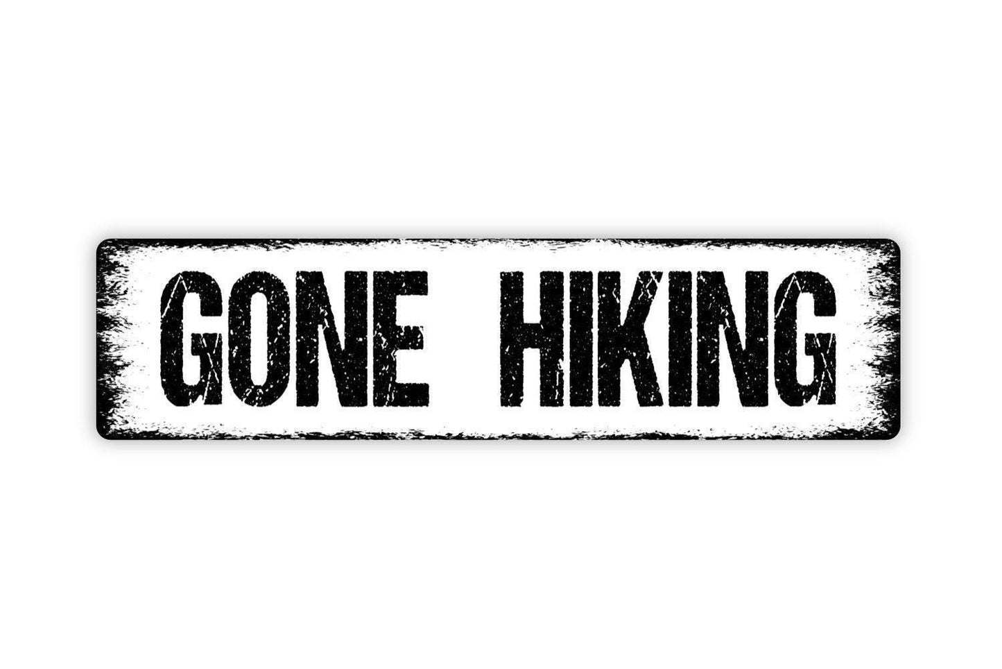 Gone Hiking Sign - Hike Hiker Trail Path Mountains Vinyl Sticker Or  Street Metal Sign or Door Name Plate Plaque