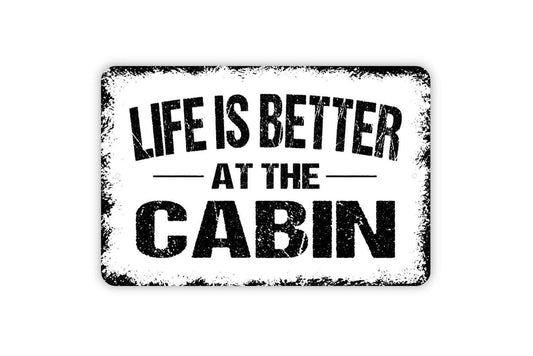 Life Is Better At The Cabin Sign - Cottage Mountains Lake Farmhouse Style Decor Modern Wall Art Indoor Or Outdoor Metal Sign