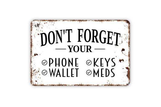 Don’t Forget Your Phone Wallet Keys Meds Sign | Entryway Reminder Wall Sign | Metal Checklist Sign or Vinyl Sticker