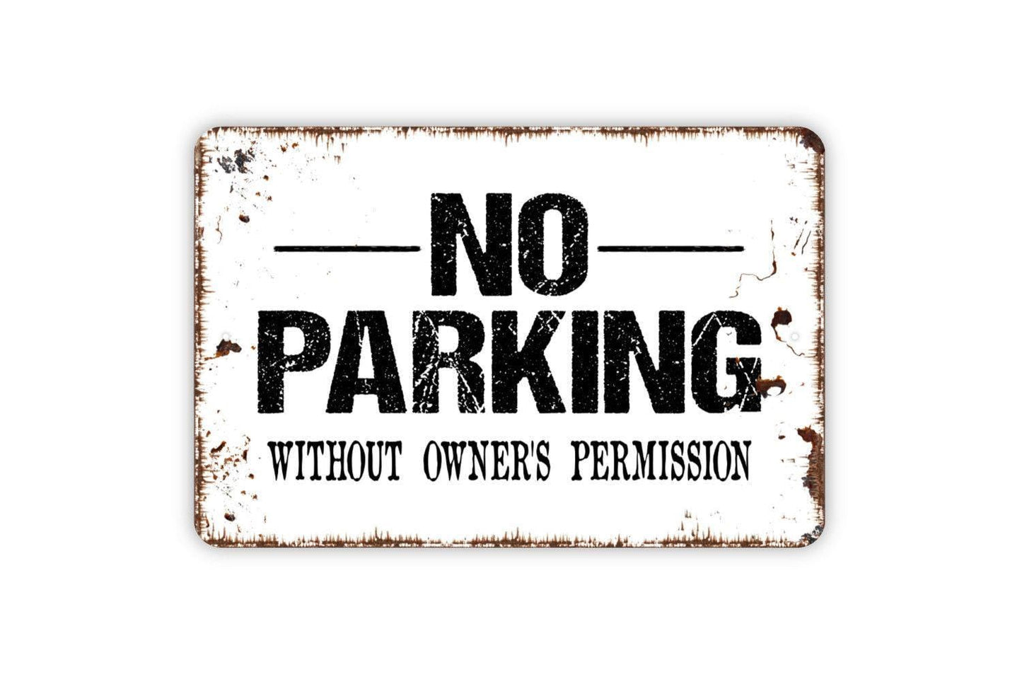 No Parking Without Owner's Permission Sign - Private Property Indoor or Outdoor Metal Sign